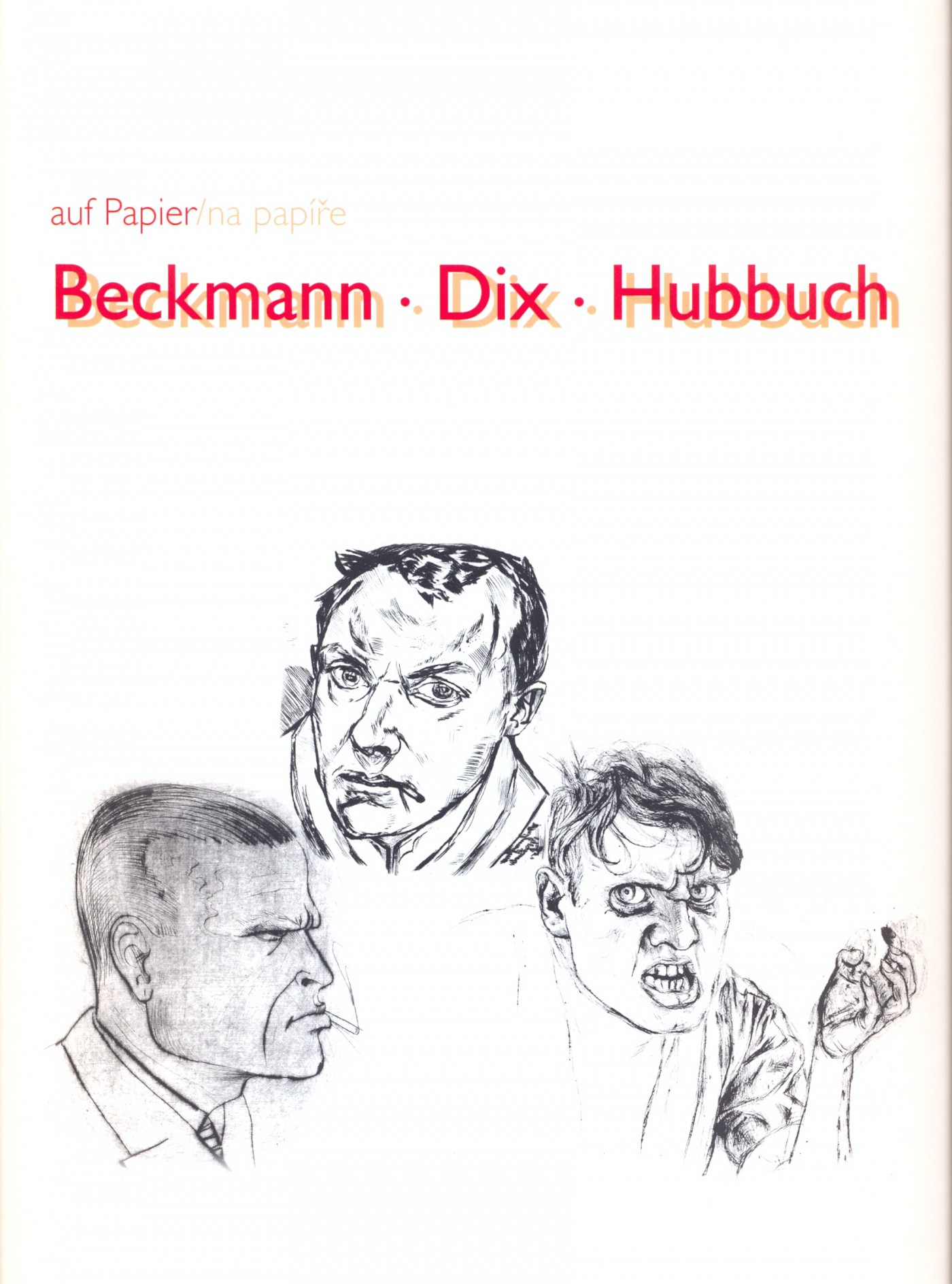 Auf Papier: Beckmann-Dix-Hubbuch